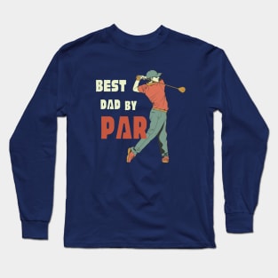 Best dad by par T-Shirt, Hoodie, Apparel, Mug, Sticker, Gift design Long Sleeve T-Shirt